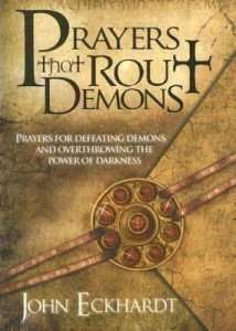 Prayers That Rout Demons by John Eckhardt