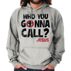 Jesus Hoodie: Who You Gonna Call?