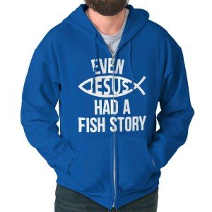 Jesus Had A Fish Story Zip Up Hoodie
