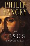 The Jesus I Never Knew: Uncovering Hidden Truths