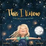 This I Know: Discovering God in Creation