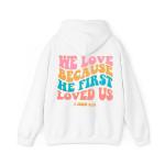 Christian Hoodies: He First Loved Us Design