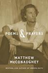 Poems and Prayers by Matthew McConaughey