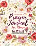Women’s Prayer Journal: 52-Week Guided Scripture Notebook