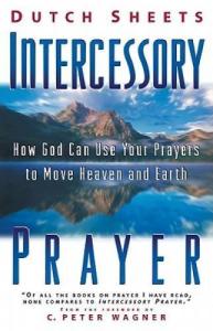 Intercessory Prayer: Move Heaven with Your Prayers