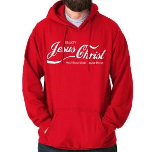 Enjoy Jesus Christ Never Thirst Hoodie for All