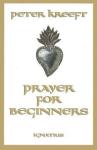 Prayer Basics for Beginners - Paperback by Kreeft