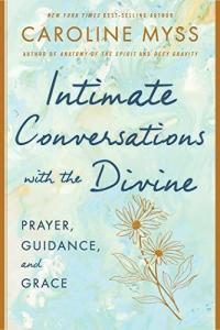 Intimate Conversations with the Divine: Prayer & Guidance