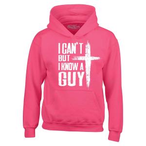 I Can't But I Know a Guy Jesus Hoodie