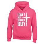 I Can't But I Know a Guy Jesus Hoodie