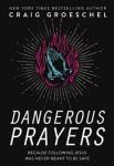 Dangerous Prayers: Embrace Risk in Following Jesus