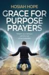 Grace for Purpose Prayers: Strengthen Your Connection with God