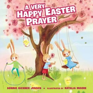 A Very Happy Easter Prayer - Board book By Jensen, Bonnie Rickner - VERY GOOD