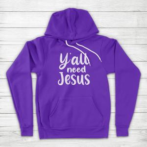 Y'all Need Jesus Funny Christian Hoodie
