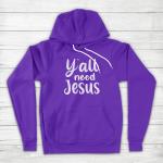 Y'all Need Jesus Funny Christian Hoodie