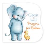 Great and Small Prayers for Babies Board Book