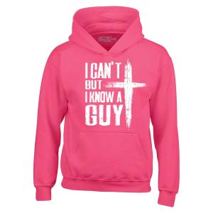 Jesus "I Can't but I Know a Guy" Hoodie