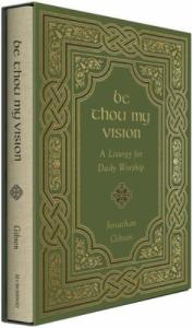 Be Thou My Vision: Daily Worship Liturgy