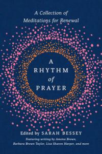 Rhythm of Prayer: Meditations for Renewal