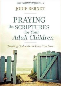 Praying Scriptures for Your Adult Children