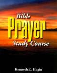 Bible Prayer Study Course by Kenneth E. Hagin