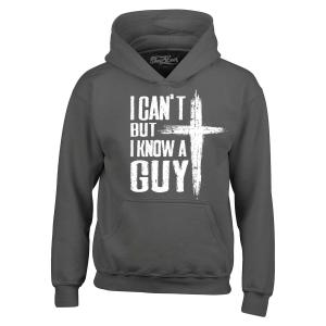 I Can't But I Know a Guy Hoodie