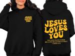 Jesus Loves You Hoodie - Perfect Christian Gift