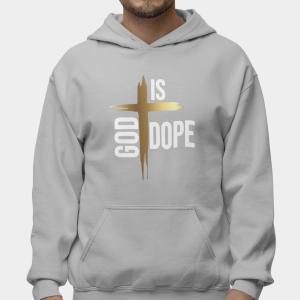 God Is Dope Christian Cross Hoodie for Everyone