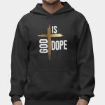 God Is Dope Hoodie – Faithful Christian Street Style