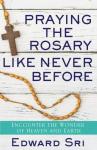 Experience the Rosary: A Heavenly Encounter