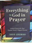 Everything to God in Prayer by David Jeremiah
