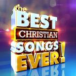 Ultimate Compilation of Christian Songs