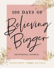 100 Days Believing Bigger: Spiritual Journal Devotional