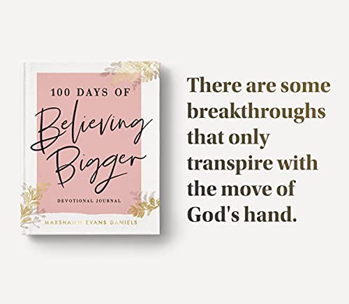 100 Days Believing Bigger: Spiritual Journal Devotional