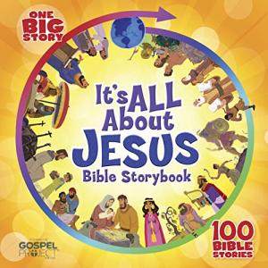 All About Jesus Bible Storybook: 100 Bible Stories