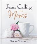 Jesus Calling for Moms: Hardcover Devotions with Full Scriptures