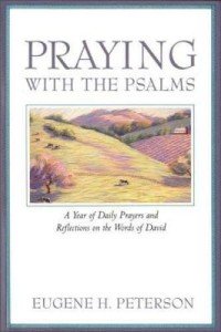 Praying with the Psalms by Eugene H. Peterson