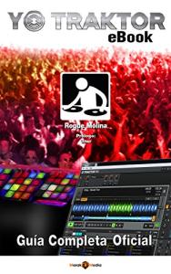 Traktor DJ Complete Official Guide (Spanish Edition)