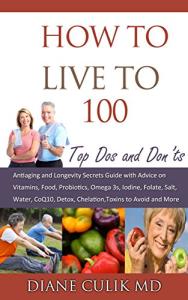 Live to 100: Anti-Aging Secrets and Tips