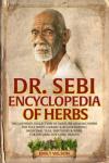 Dr. Sebi's Guide to Healing Herbs and Teas