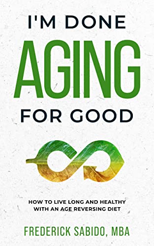 Stop Aging: Live Long with a Reversing Diet
