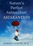 Astaxanthin: Nature's Ultimate Anti-Aging Antioxidant
