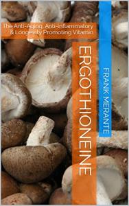 Ergothioneine: Anti-Aging, Inflammation, and Longevity Vitamin