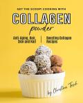 Collagen Cooking: Easy Anti-Aging Recipes for You
