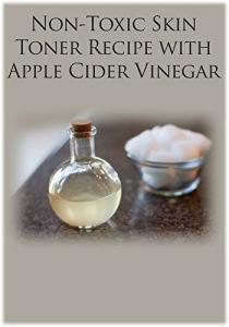 Apple Cider Vinegar Non-Toxic Skin Toner Recipe