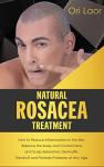 Natural Rosacea Treatment for Healthy, Youthful Skin
