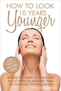 Look Younger: Reverse Aging and Reduce Wrinkles