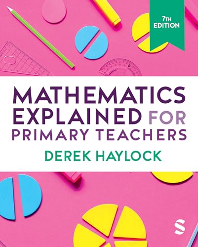 Mathematics Explained for Primary Teachers, by Derek Haylock