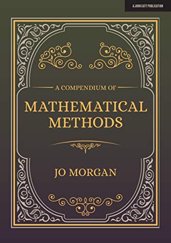 A Compendium of Mathematical Methods, by Jo Morgan