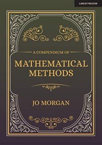 A Compendium of Mathematical Methods, by Jo Morgan